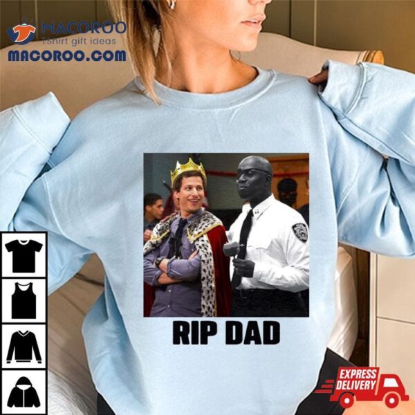 Rip Andre Braugher Brooklyn Nine Nine Captain Holt 1962 2023 Shirt