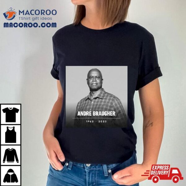 Rip Andre Braugher In Brooklyn Nine Nine Captain Holt 1962 2023 T Shirt