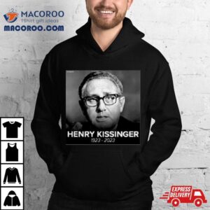 Rip Henry Kissinger 1923 2023 Shirt