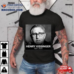 Rip Henry Kissinger Tshirt