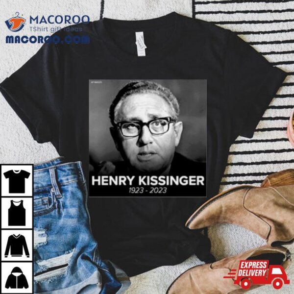 Rip Henry Kissinger 1923 2023 Shirt