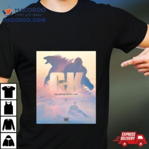 Rise Together Or Fall Alone Official Poster Godzilla X Kong The New Empire 2024 Movie T Shirt