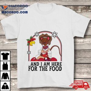 Rizzo The Rat And I Am Here For Food Tshirt
