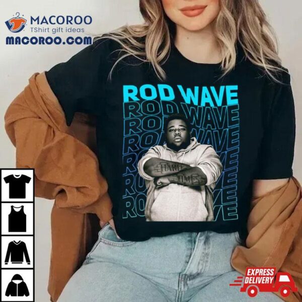 Rod Wave Come See Me Shirt