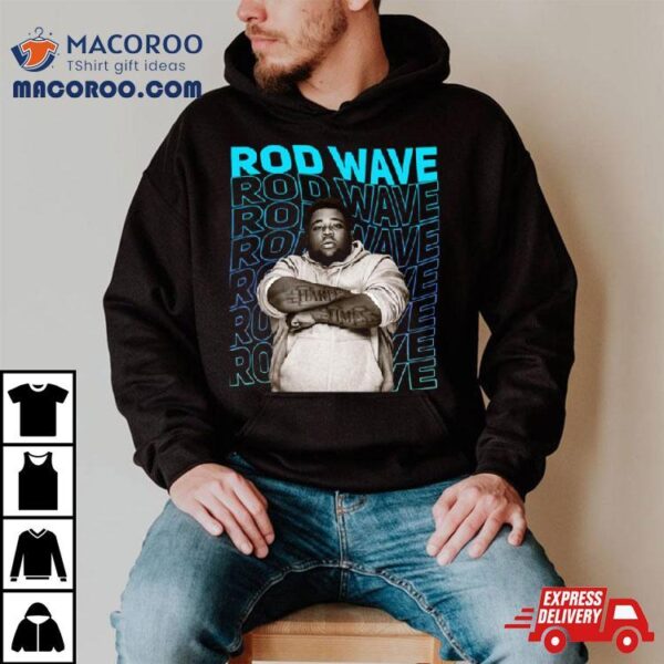 Rod Wave Come See Me Shirt