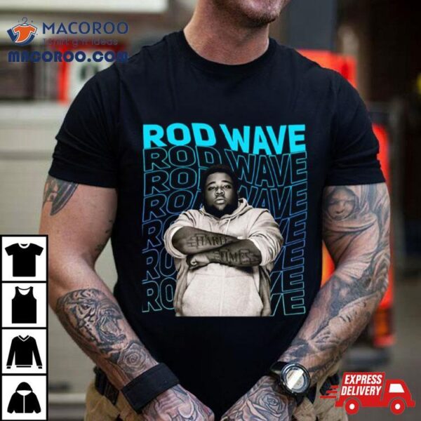 Rod Wave Come See Me Shirt