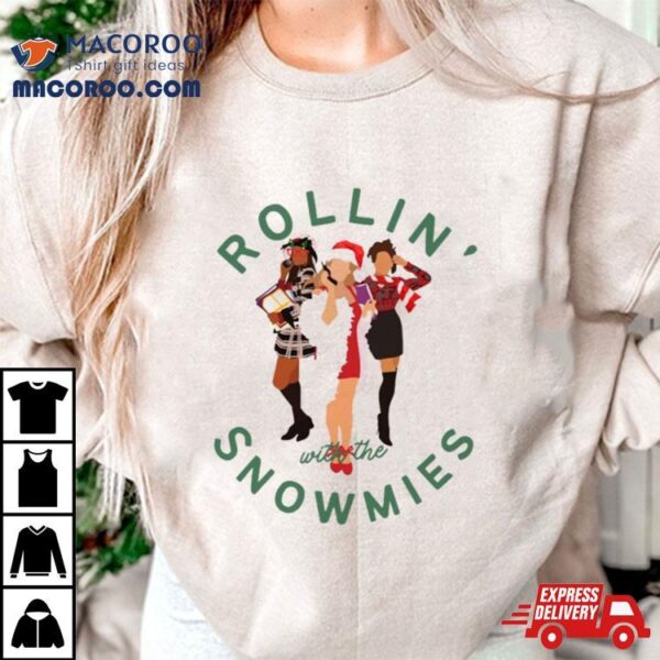 Rollin With The Snowmies Clueless 90s Christmas Shirt