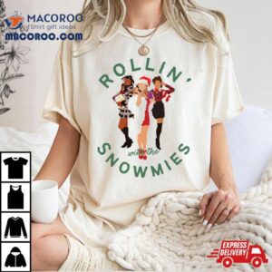 Rollin With The Snowmies Clueless S Christmas Tshirt