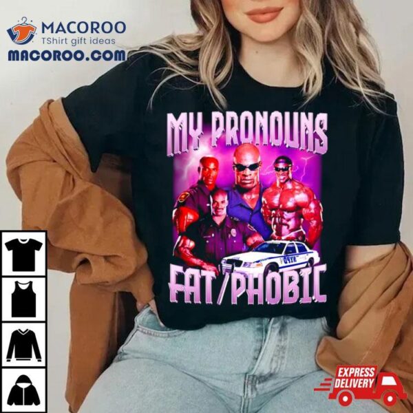 Ronnie Coleman My Pronouns Fat Phobic Vintage Shirt