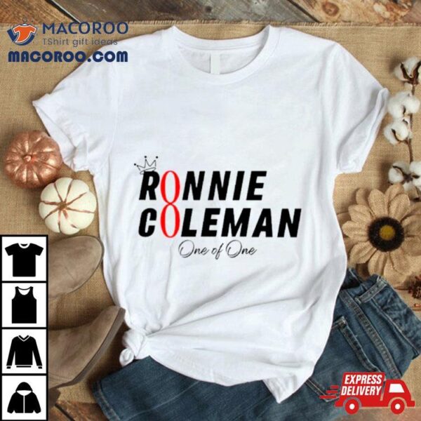 Ronnie Coleman One Of One Shirt