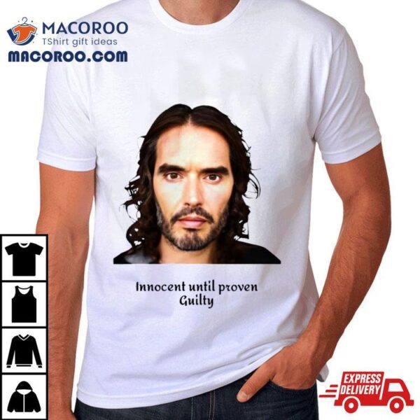 Russell Brand Innocent Until Proven Guilty T Shirt