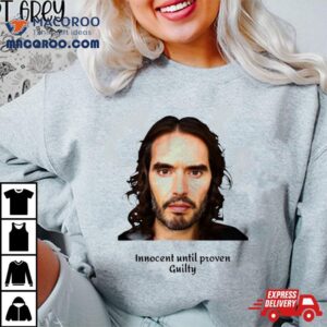 Russell Brand Innocent Until Proven Guilty T Shirt