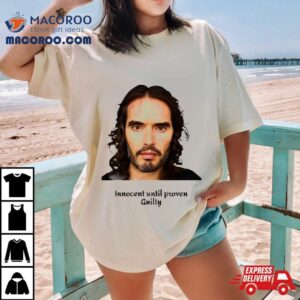 Russell Brand Innocent Until Proven Guilty Tshirt