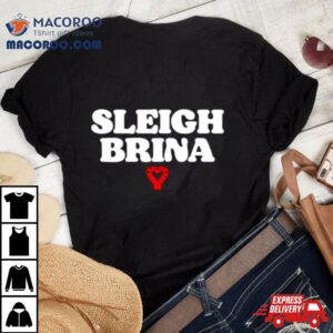 Sabrina Carpenter Sleigh Brina Shirt