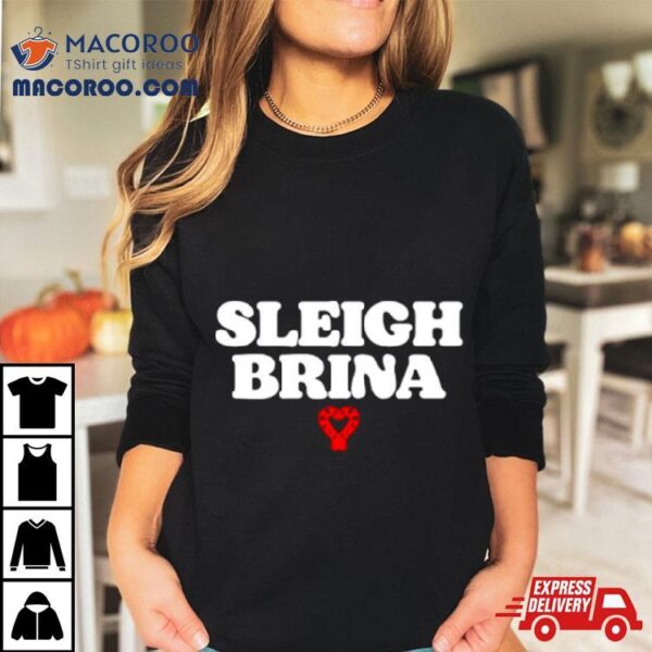 Sabrina Carpenter Sleigh Brina Shirt