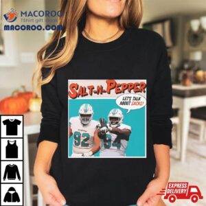 Salt N Pepper Lets Talk About Sacks Tshirt