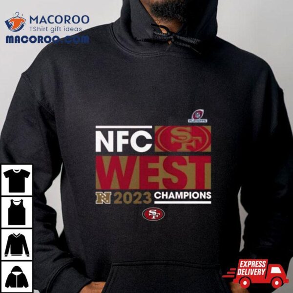 San Francisco 49ers 2023 Nfc West Division Champions Conquer Shirt