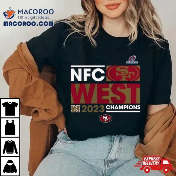 San Francisco 49ers 2023 Nfc West Division Champions Conquer Shirt