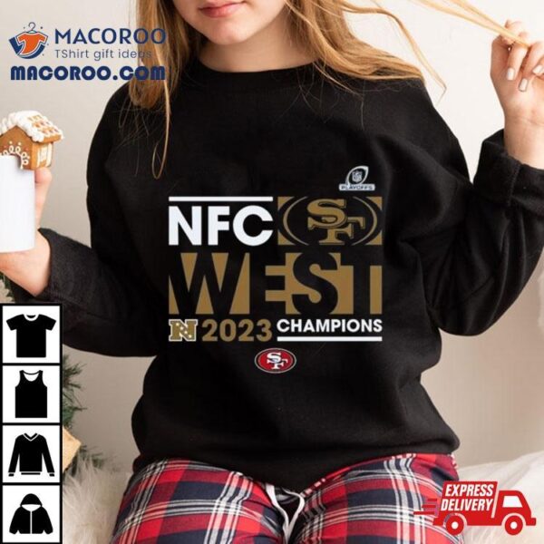 San Francisco 49ers 2023 Nfc West Division Champions T Shirt