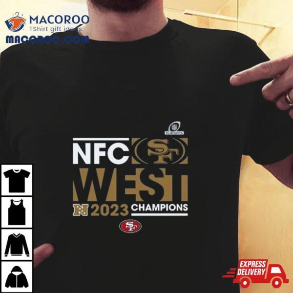 San Francisco 49ers 2023 Nfc West Division Champions T Shirt