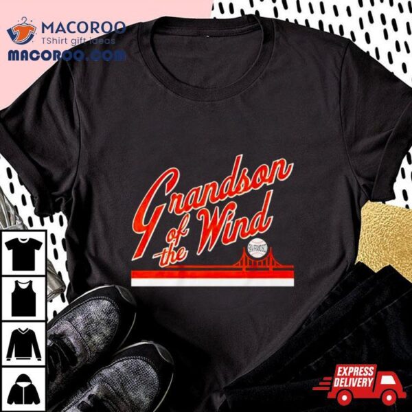 San Francisco Giants Grandson Of The Wind Shirt