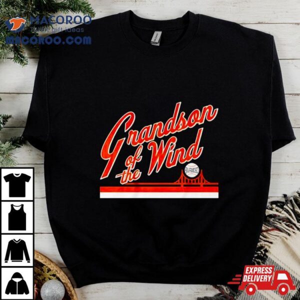 San Francisco Giants Grandson Of The Wind Shirt