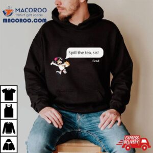 Sandy Cheeks Spill The Tea Sis Tshirt
