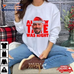 Santa Andrew Tate Was Righ Tshirt