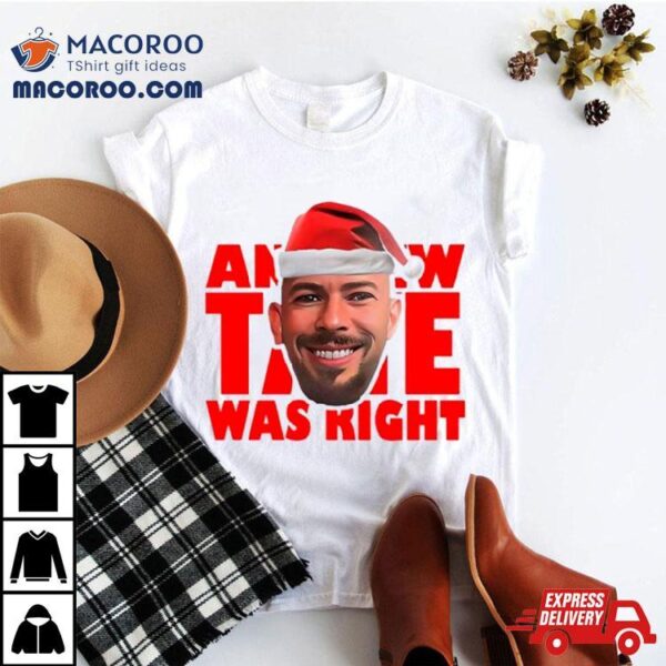 Santa Andrew Tate Was Right Shirt