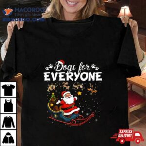 Santa Claus And Dogs For Everyone Christmas Tshirt