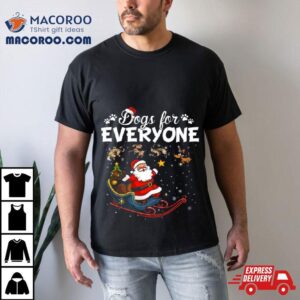 Santa Claus And Dogs For Everyone Christmas Tshirt