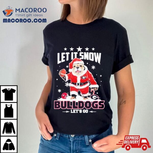 Santa Dawg Let It Snow Georgia Bulldogs Let’s Go Shirt