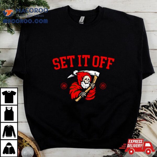 Santa Death Set It Off Shirt