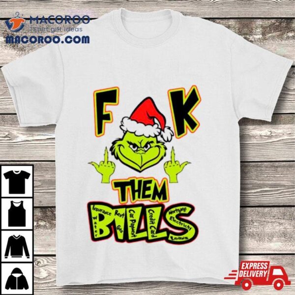 Santa Grinch Fuck Them Bills Shirt