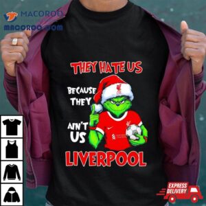Santa Grinch Player The Hate Us Because They Ain T Us Liverpool Tshirt