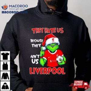 Santa Grinch Player The Hate Us Because They Ain T Us Liverpool Tshirt