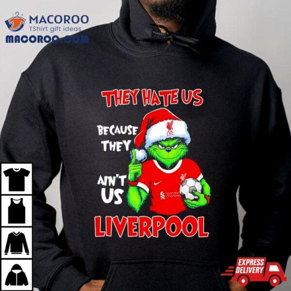 Santa Grinch Player The Hate Us Because They Ain’t Us Liverpool Shirt