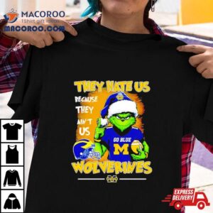 Santa Grinch They Hate Us Because They Ain T Is Michigan Wolverines Football Christmas Tshirt