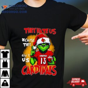 Santa Grinch They Hate Us Because They Ain T Louisville Cardinals Football Tshirt