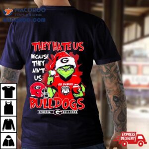 Santa Grinch They Hate Us Because They Ain T Us Georgia Bulldogs Christmas Tshirt