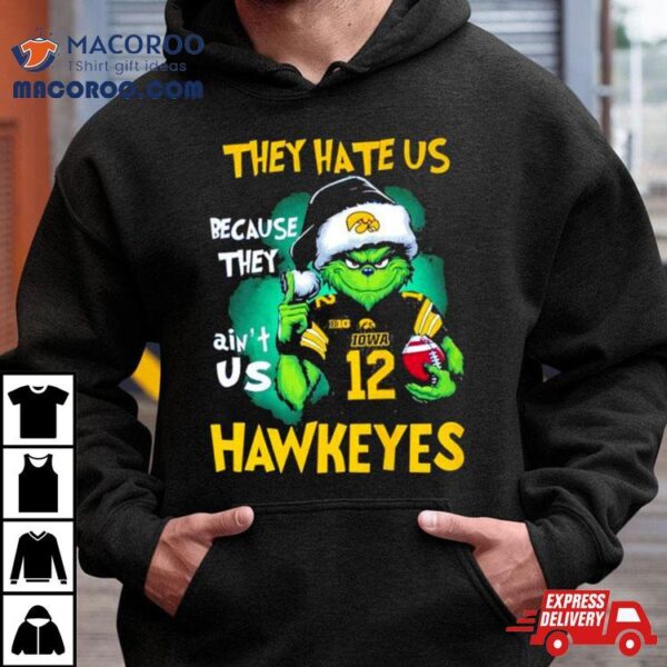 Santa Grinch They Hate Us Because They Ain’t Us Iowa Hawkeyes Football Christmas Shirt