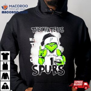 Santa Grinch They Hate Us Because They San Antonio Spurs Christmas Tshirt