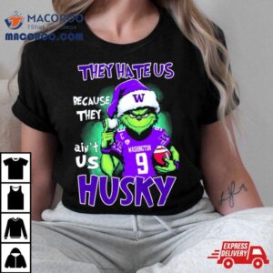 Santa Grinch They Hate Us Because They Washington Huskies Christmas Tshirt