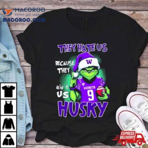 Santa Grinch They Hate Us Because They Washington Huskies Christmas Tshirt