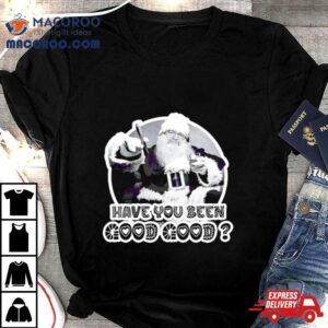 Santa Have You Been Good Good Tshirt