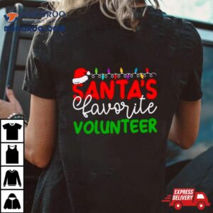 Santa S Favorite Volunteer Christmas Tshirt