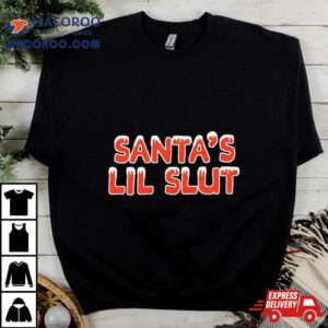 Santa’s Lil Slut Christmas Shirt