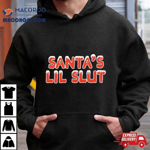 Santa’s Lil Slut Christmas Shirt