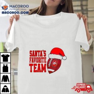 Santas Favorite Team San Francisco Ers Tshirt