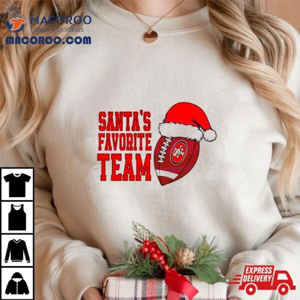 Santas Favorite Team San Francisco 49ers Shirt